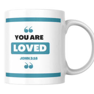Ceramic Coffee Mug: You are LOVED